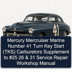 Mercury Mercruiser Marine Number 41 Turn Key Start (TKS) Carburetors Supplement 25 26 31 Service Repair Workshop Manual PDF
