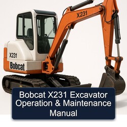 Bobcat X231 Excavator Operation Service Repair Workshop Manual PDF