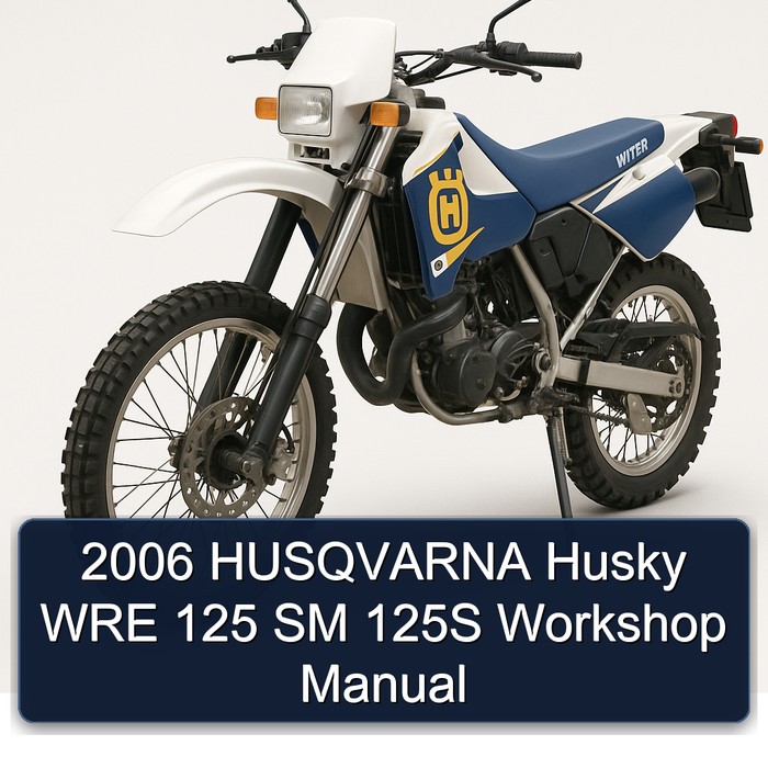 2006 Husqvarna WRE Models Husky 125 SM 125S Service Repair Workshop Manual PDF
