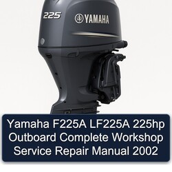 2002 Yamaha F225A LF225A 225HP Outboard Service Repair Workshop Manual PDF