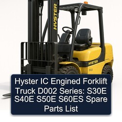 Hyster IC Engined Forklift Truck D002 Series: S30E S40E S50E S60ES Spare Parts Catalog PDF