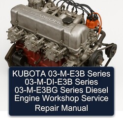 Kubota 03-m-e3b Series 03-m-di-e3b 03-m-e3bg Diesel Engine Service Repair Workshop Manual PDF