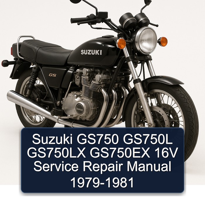 1979-1981 Suzuki GS Series GS750 GS750L GS750LX GS750EX 16V Service Repair Workshop Manual PDF