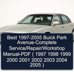 1997-2005 Buick Park Avenue Best Service Repair Workshop Manual PDF