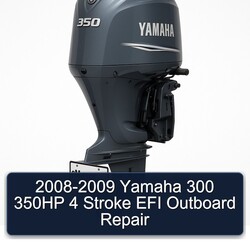 2008-2009 Yamaha 300 350HP 4 Stroke EFI Outboard Service Repair Workshop Manual PDF