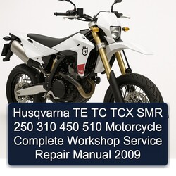 2009 Husqvarna SMR Models TE TC TCX 250 310 450 510 Motorcycle Service Repair Workshop Manual PDF