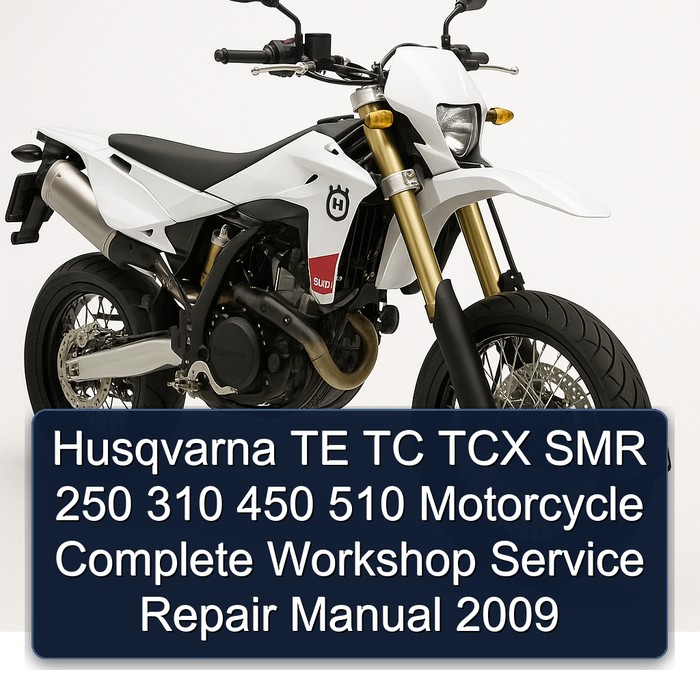 2009 Husqvarna SMR Models TE TC TCX 250 310 450 510 Motorcycle Service Repair Workshop Manual PDF