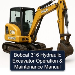Bobcat 316 Hydraulic Excavator Operation Service Repair Workshop Manual PDF