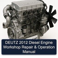 2012 Deutz Diesel Engine Operation Service Repair Workshop Manual PDF