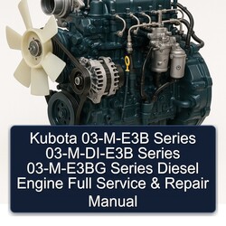 Kubota 03-m-e3b Series 03-m-di-e3b 03-m-e3bg Diesel Engine Service Repair Workshop Manual PDF