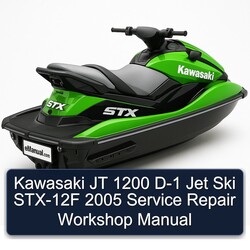 2005 Kawasaki JT 1200 D-1 Jet Ski STX-12F Service Repair Workshop Manual PDF