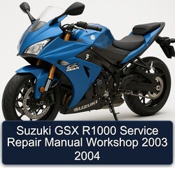 2003-2004 Suzuki GSX Series R1000 Service Repair Workshop Manual PDF