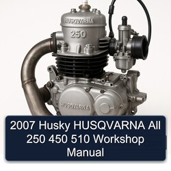 2007 Husqvarna 250 Husky All 450 510 Service Repair Workshop Manual PDF