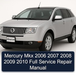 2006-2010 Mercury MKX Service Repair Workshop Manual PDF