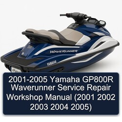 2001-2005 Yamaha GP800R Waverunner Service Repair Workshop Manual  (2001 2002 2003 2004 2005)