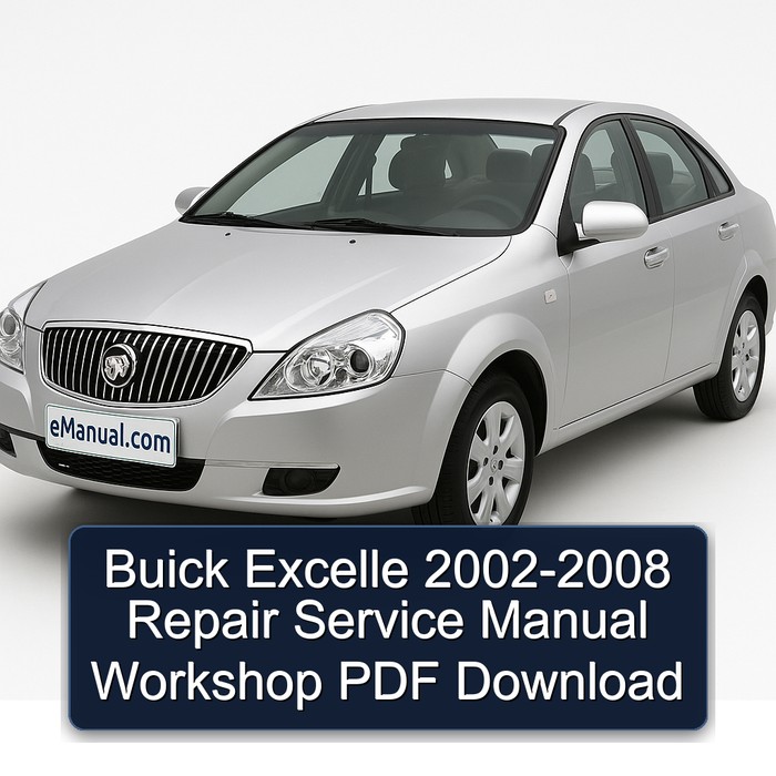 2002-2008 Buick Excelle Service Repair Workshop Manual PDF