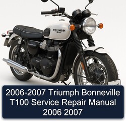 2006-2007 Triumph Bonneville T100 Service Repair Workshop Manual PDF