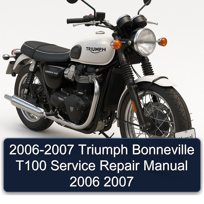 2006-2007 Triumph Bonneville T100 Service Repair Workshop Manual PDF