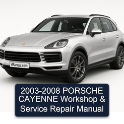 2003-2008 Porsche Cayenne Service Repair Workshop Manual PDF