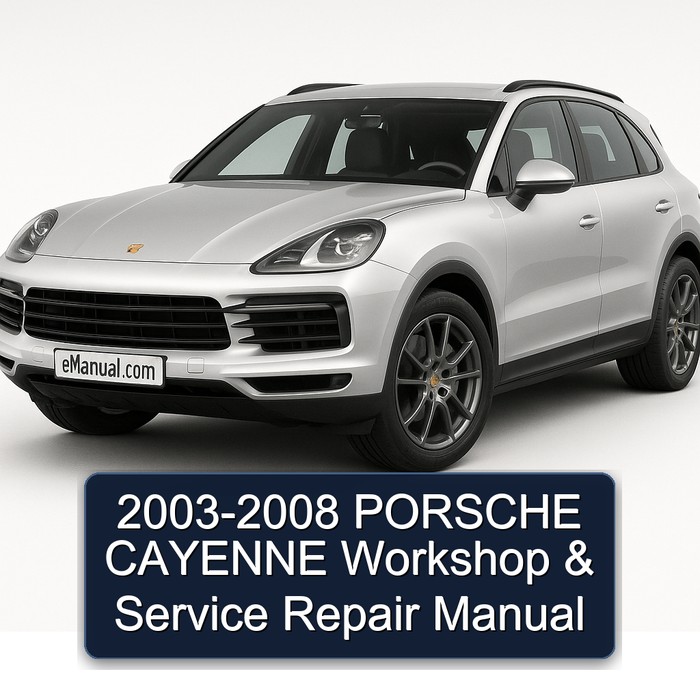 2003-2008 Porsche Cayenne Service Repair Workshop Manual PDF