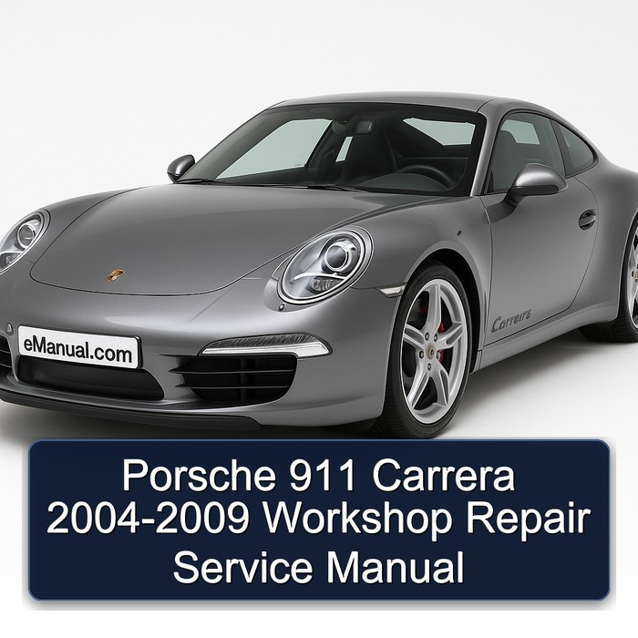 2004-2009 Porsche 911 Carrera Service Repair Workshop Manual PDF