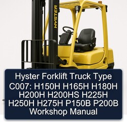 Hyster Forklift Truck Type C007: H150H H165H H180H H200H H200HS H225H H250H H275H P150B P200B Service Repair Workshop Manual PDF