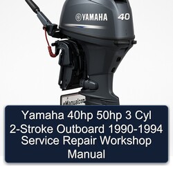 1990-1994 Yamaha 40HP 50HP 3 Cyl 2-stroke Outboard Service Repair Workshop Manual PDF