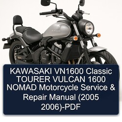 2005-2006 Kawasaki Vulcan VN1600 Classic Tourer 1600 Nomad Motorcycle Service Repair Workshop Manual PDF