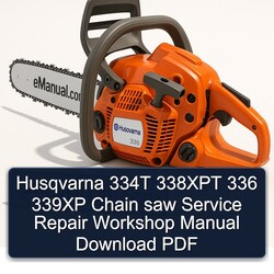 Husqvarna 334T 338XPT 336 339XP Chain Saw Service Repair Workshop Manual PDF