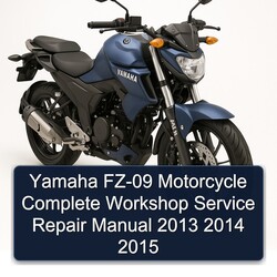 Yamaha FZ-09 Motorcycle Complete Workshop Service Repair Manual 2013 2014 2015 