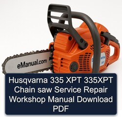 Husqvarna 335 XPT 335XPT Chain Saw Service Repair Workshop Manual PDF
