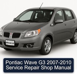 2007-2010 Pontiac G3 Wave - Shop Service Repair Workshop Manual PDF
