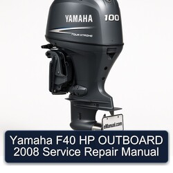 2008 Yamaha F40 HP Outboard Service Repair Workshop Manual PDF