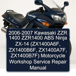 2006-2007 Kawasaki Ninja ZZR 1400 ZZR1400 ABS ZX-14 (zx1400a6f, Zx1400b6f, Zx1400a7f, Zx1400b7f) Motorcycle Service Repair Workshop Manual PDF
