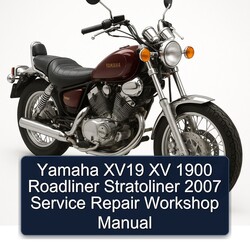 2007 Yamaha XV Models XV19 1900 Roadliner Stratoliner Service Repair Workshop Manual PDF