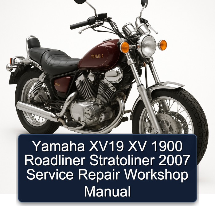2007 Yamaha XV Models XV19 1900 Roadliner Stratoliner Service Repair Workshop Manual PDF