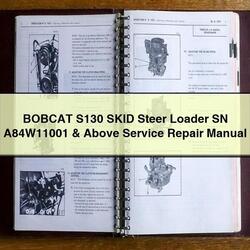 Bobcat S130 Skid Steer Loader SN A84w11001 Above Service Repair Workshop Manual PDF
