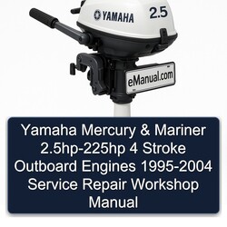 1995-2004 Yamaha Mercury Mariner 2.5hp-225hp 4 Stroke Outboard Engines Service Repair Workshop Manual PDF