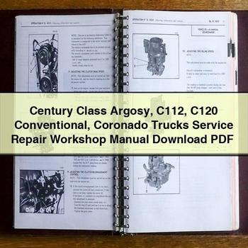 Century Class Argosy C112 C120 Conventional Coronado Trucks Service Repair Workshop Manual PDF