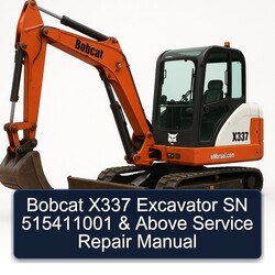 Bobcat X337 Excavator SN 515411001 Above Service Repair Workshop Manual PDF