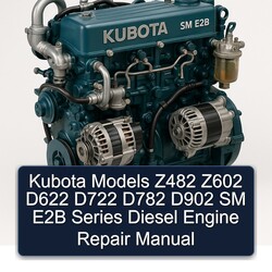 Kubota Models Z482 Z602 D622 D722 D782 D902 SM E2B Series Diesel Engine Service Repair Workshop Manual PDF