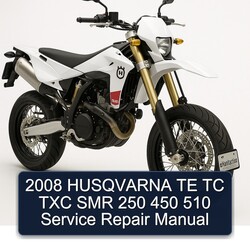 2008 Husqvarna SMR Models TE TC TXC 250 450 510 Service Repair Workshop Manual PDF