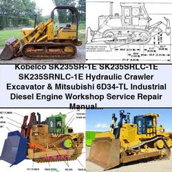 Kobelco SK235SR Series Hydraulic Crawler Excavator Mitsubishi 6D34-TL Industrial Diesel Engine Service Repair Workshop Manual PDF