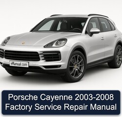 2003-2008 Porsche Cayenne Service Repair Workshop Manual PDF