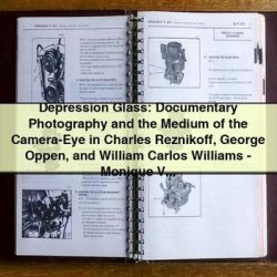 Depression Glass: Documentary Photography and the Medium of the Camera-Eye in Charles Reznikoff, George Oppen, and William Carlos Williams - PDF