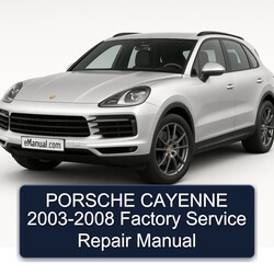 2003-2008 Porsche Cayenne Service Repair Workshop Manual PDF