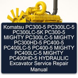 Komatsu PC300-5 Pc300lc-5 Pc300lc-5k Mighty Pc300hd-5 PC400-5 Pc400lc-5 Pc400hd-5 Hydraulic Excavator Service Repair Workshop Manual PDF