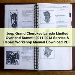 2011-2013 Jeep Grand Cherokee Laredo Limited Overland Summit Service Repair Workshop Manual PDF