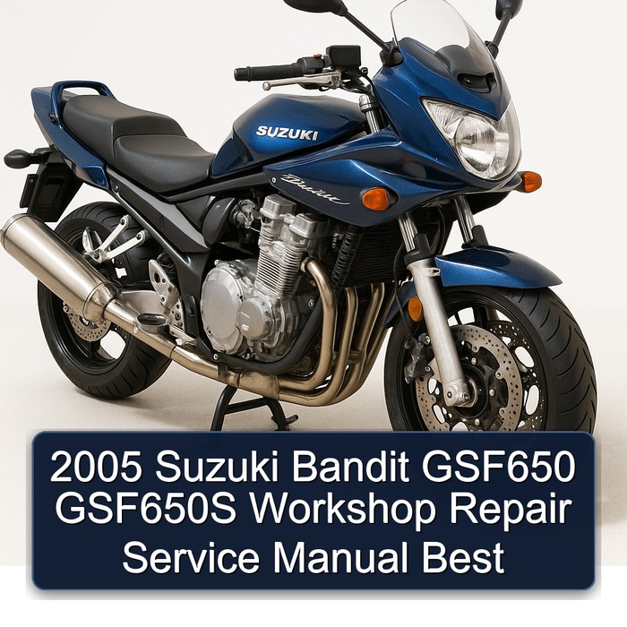 2005 Suzuki GSF Bandit Series GSF650 GSF650S Best Service Repair Workshop Manual PDF