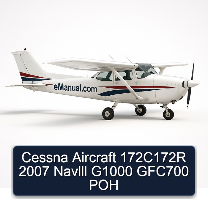 Cessna Aircraft 172C172R 2007 Navlll G1000 GFC700 POH